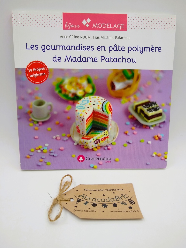 "Les Gourmandises en pâte polymère de Madame Patachou" - CREA PASSiONS
