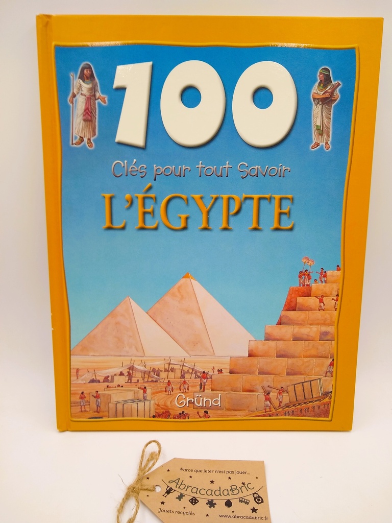 "100 clés pour tout savoir sur l'Egypte" - GRUND