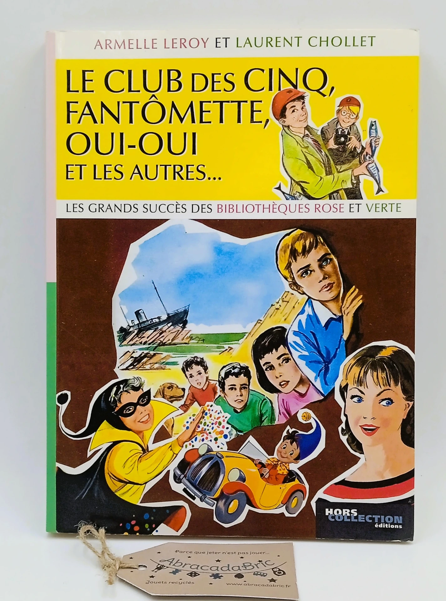 Le Club des 5 - Fantômette - oui oui et les autres ARMELLE LEROY