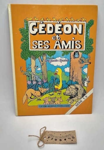 Gédéon et ses amis - GARNiER