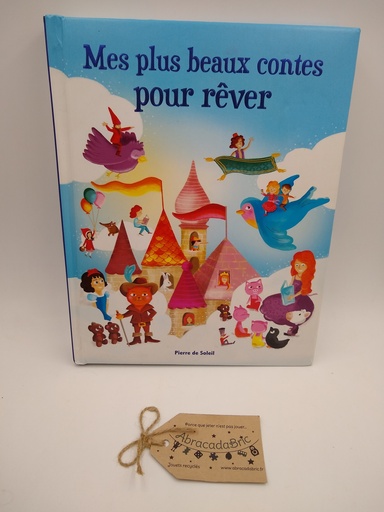 Mes plus beaux contes pour rêver - Pierre de Soleil 