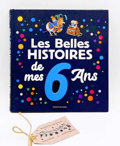 Les belles histoires de mes 6 ans - BAYARD 