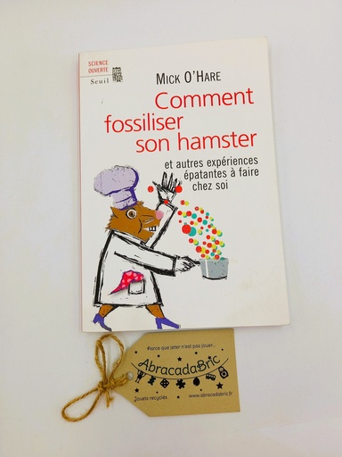 "Comment fossiliser son hamster" - Edition du Seuil